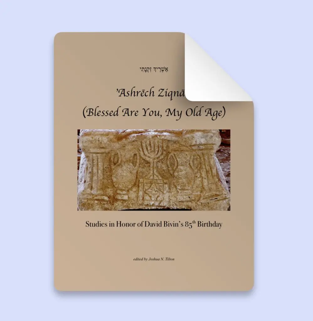 <i>’Ashrēch Ziqnāti</i> (Blessed Are You, My Old Age): Studies in Honor of David Bivin’s 85<sup>th</sup> Birthday