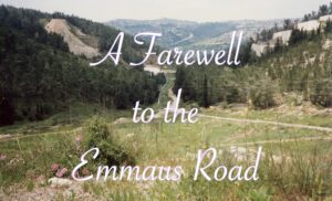 A Farewell to the Emmaus Road