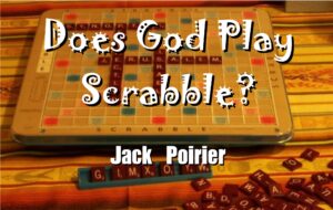 Does God Play Scrabble?