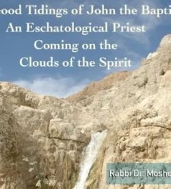 The Good Tidings of John the Baptist: An Eschatological Priestly Messiah Coming on the Clouds of the Spirit (PDF download)