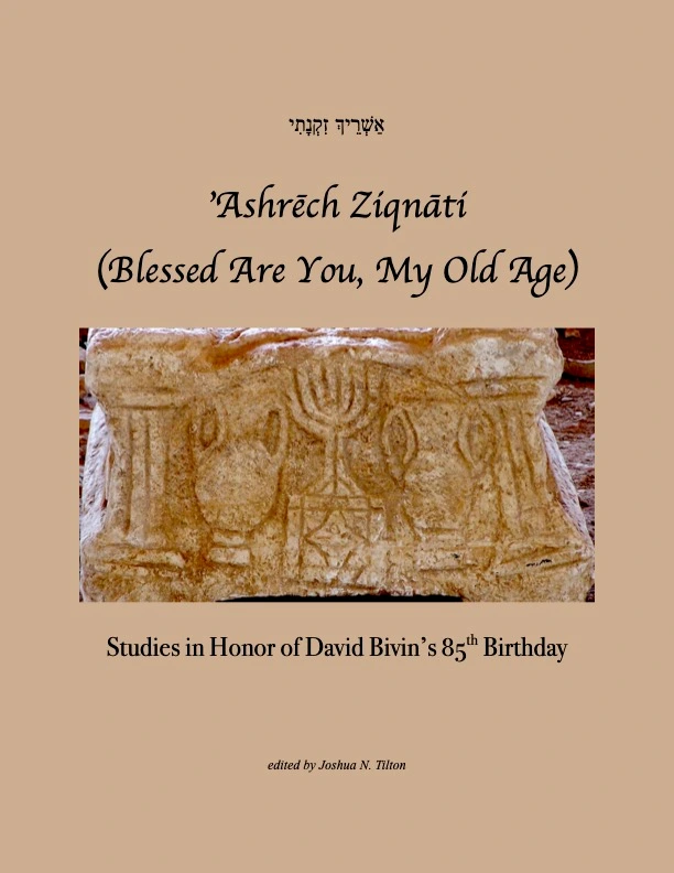 <i>’Ashrēch Ziqnāti</i> (Blessed Are You, My Old Age): Studies in Honor of David Bivin’s 85<sup>th</sup> Birthday - Image 2